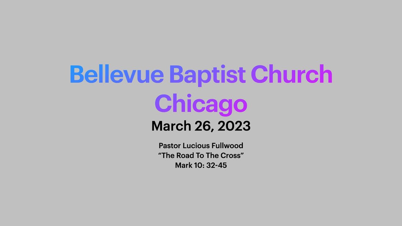 03 26 23 Bellevue Baptist Church Chicago Service HD 720p YouTube