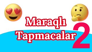 Maraqli tapmacalar ve cavablari - tap tapmaca