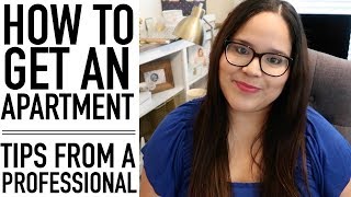 HOW TO GET AN APARTMENT // 10 TIPS FROM A PROFESSIONAL (WHAT YOU NEED TO KNOW)