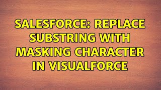 Salesforce: Replace substring with masking character in Visualforce