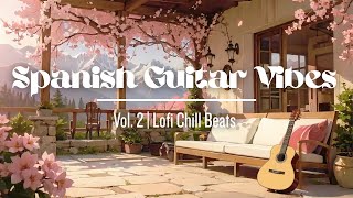 Spanish Guitars | Vol. 2 | Lofi Chill Beats