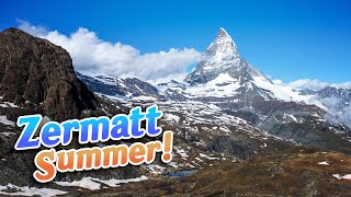 Zermatt SUMMER Switzerland – MATTERHORN and more!