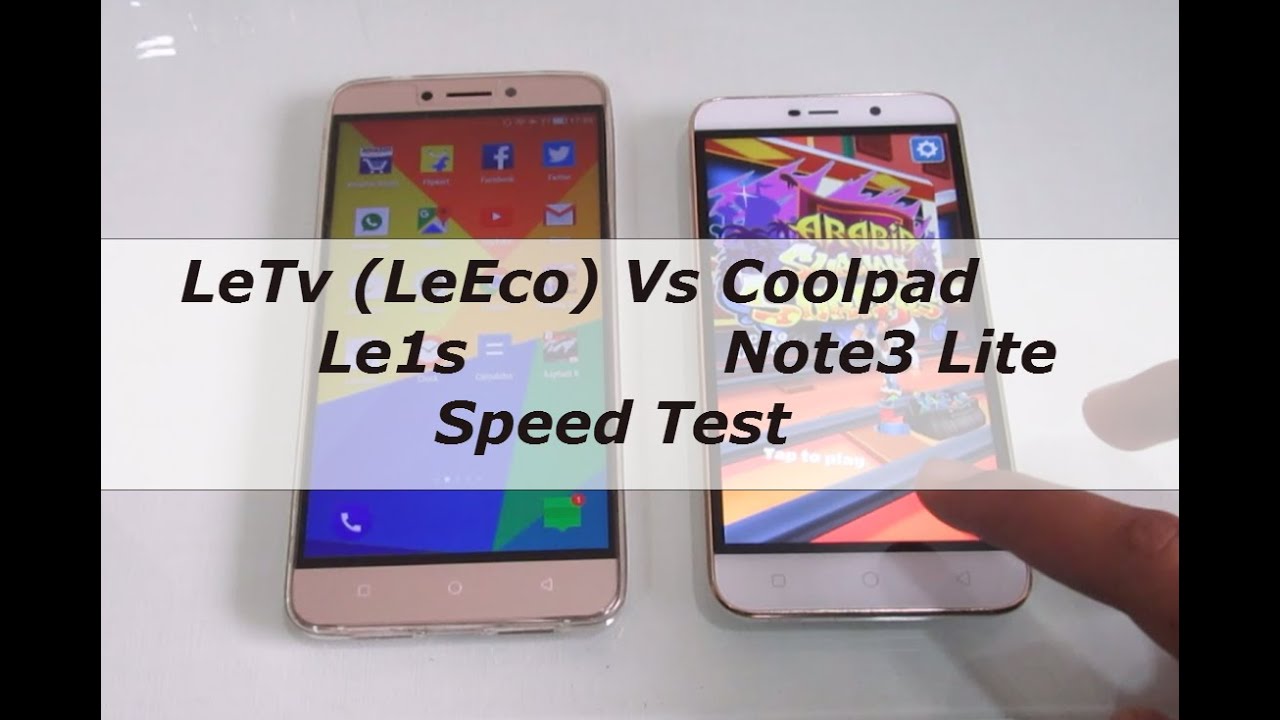 LeTv Le1s vs Coolpad note 3 lite speed test