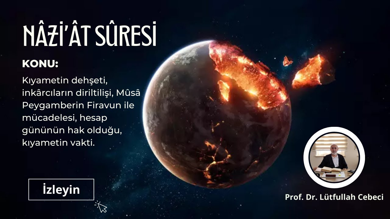 Nâzi'ât Sûresi (79) Prof. Dr. Lütfullah Cebeci
