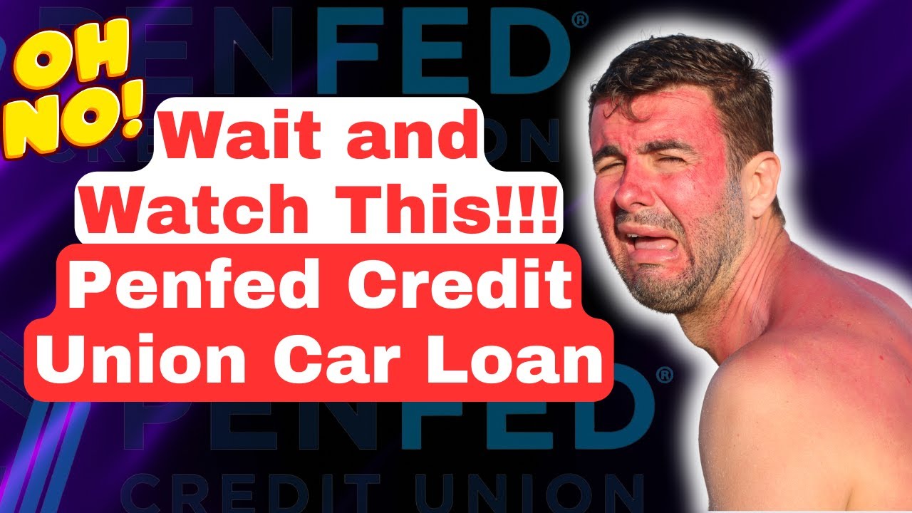 Penfed Credit Union Car Loan Review Things to know. YouTube