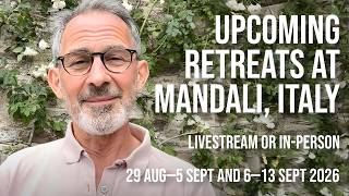 Upcoming Rupert Spira Retreats at Mandali in Italy | Livestream or In person
