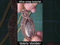 Handmade wire jewelry Valeriy Vorobev Free wire wrapped jewelry step by step tutorials for beginners