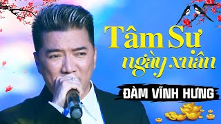 Đàm Vĩnh Hưng - TÂM SỰ NGÀY XUÂN [Đêm hội ngộ 6 - XUÂN YÊU THƯƠNG] (Full HD)