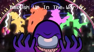 Ambush Up In The World | DAGames² | Mashup Visualizer (My Version)