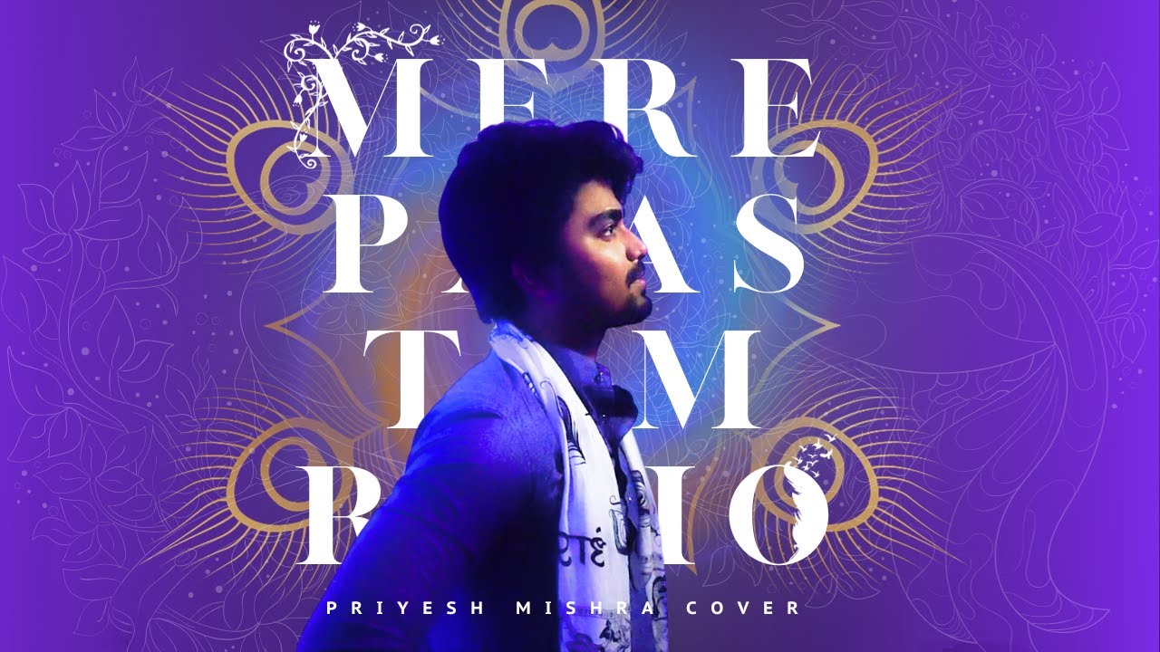 Mere Paas Tum Raho  |  Priyesh Mishra