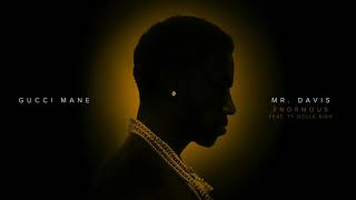 Gucci Mane - Enormous feat. Ty Dolla $ign [Official Audio]