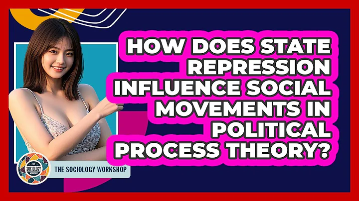 How Does State Repression Influence Social Movements In Political Process Theory?
