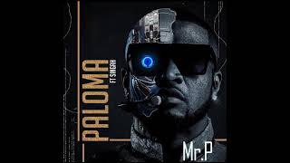 Mr. P - Paloma ft. Singah (Official Audio)