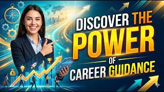 Discover the Power of Career Guidance | How to Choose the Right Career Path