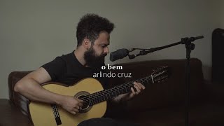 O Bem - Arlindo Cruz (Stefano Mota)