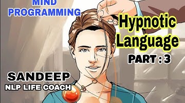 mind programming with Sandeep / 48 / Hypnotic Language Part 3