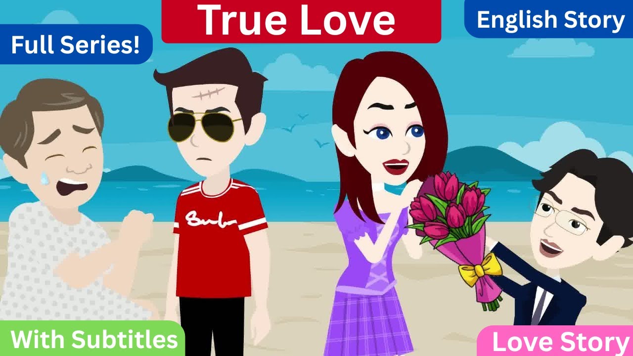 True Love | Full Series |  English Story | Learn English | Animated Stories | English Queen