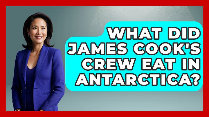 What Did James Cook's Crew Eat In Antarctica? - Polar Regions Uncovered