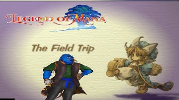 Legend of Mana - The Field Trip