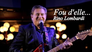 RINO LOMBARDI - FOU D'ELLE ( More of you ) CLIP OFFICIEL chords