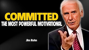 COMMITTED  The Most Powerful Motivational | Jim Rohn Motivation