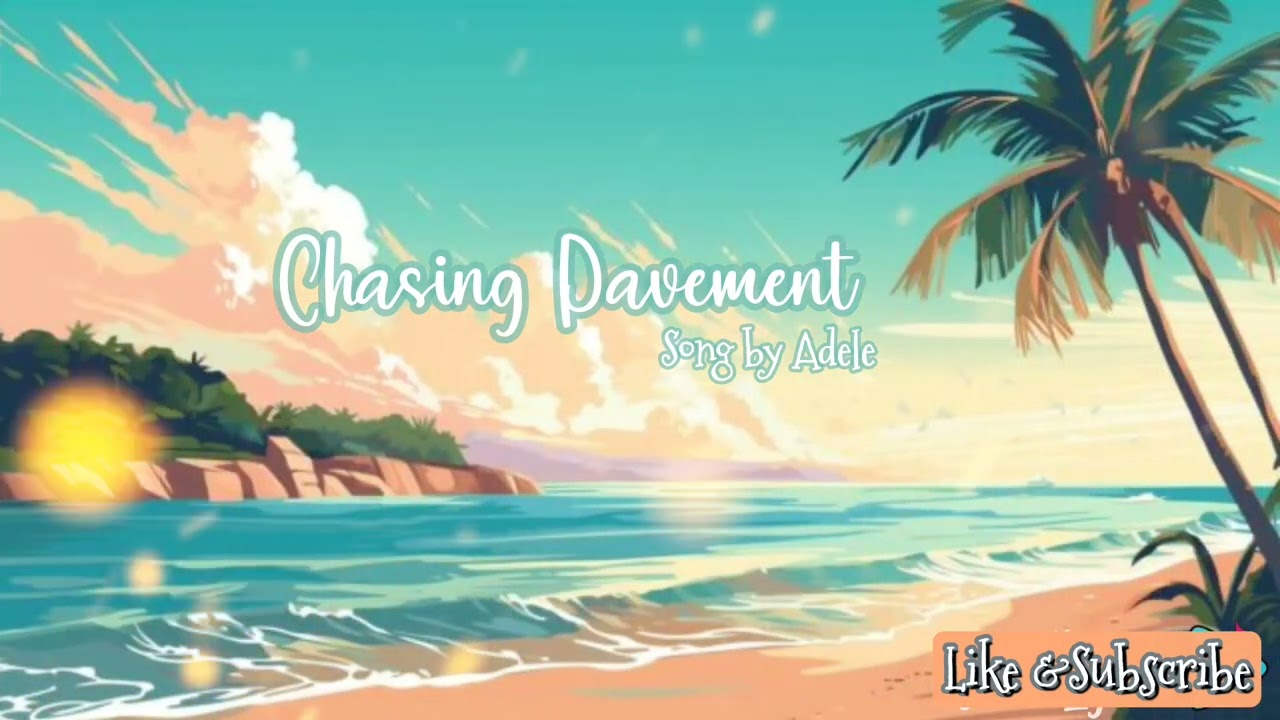 Chasing Pavement (Song by Adele)