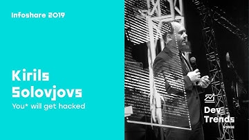 Infoshare 2019: Kirils Solovjovs (PossibleSecurity.com) - You* will get hacked
