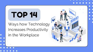 Top 14 Ways How Technology Increases Productivity in the Workplace - Adil Knowledge