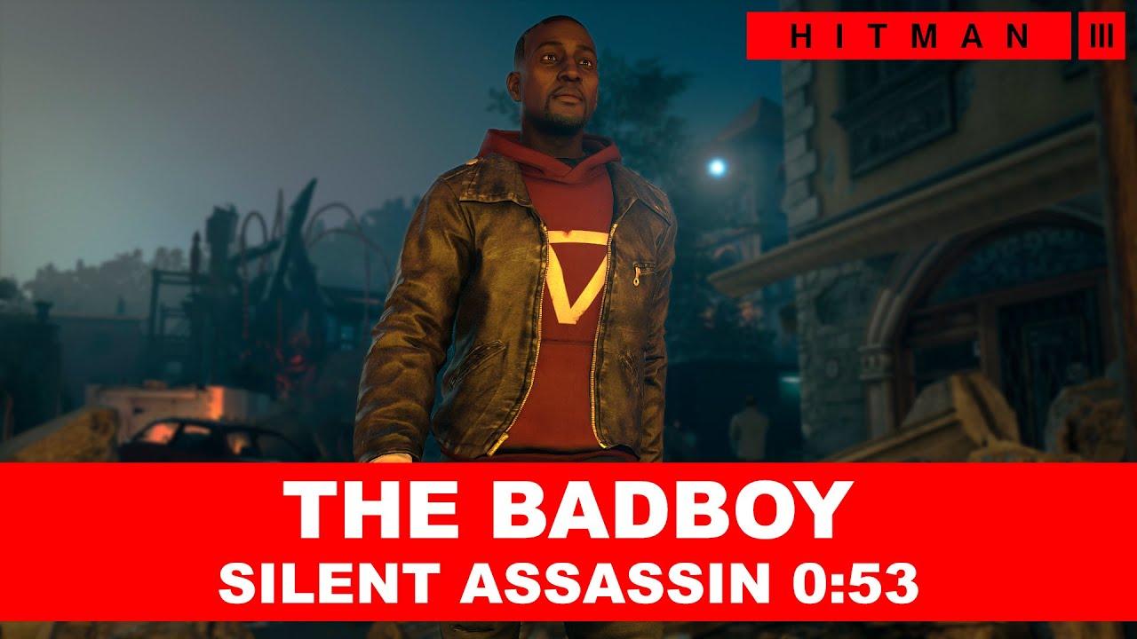 HITMAN 3 - The Badboy (