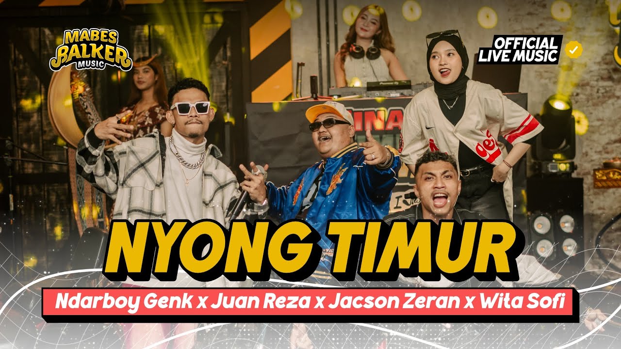 NYONG TIMUR - NDARBOY GENK x JUAN REZA x JACSON ZERAN x WITA SOFI (Official Live Music)