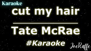 Tate McRae - cut my hair (Karaoke)