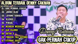 DENNY CAKNAN - GAK PERNAH CUKUP ( LIVE MUSIC) - DC MUSIK | Jambu Alas | ALBUM DENNY CAKNAN