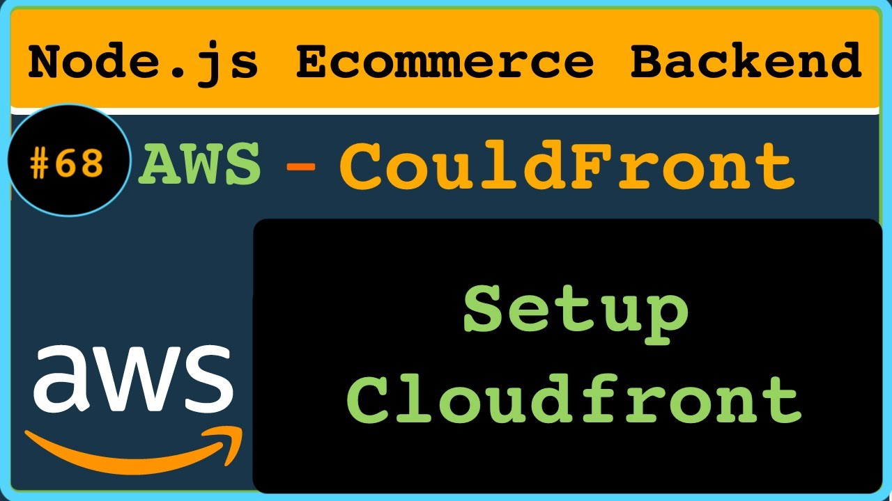 Section 68 Setup Cloudfront với S3 AWS Pro YouTube