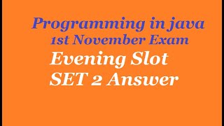 Programming in Java NPTEL 1 November set 2 Answer