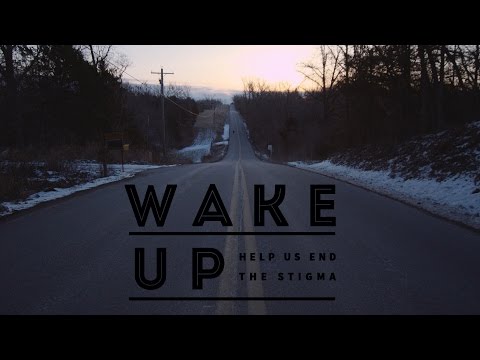 Wake Up: Let's End the Stigma
