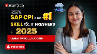 Why SAP CPI Is the #1 Skill for IT Freshers in 2025 | ZaranTech