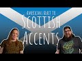 Americans React to Scottish Accents