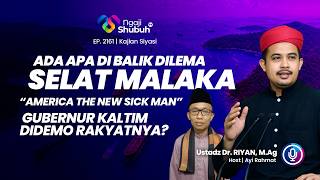 Ada Apa Di Balik Dilema Selat Malaka,  'America The New Sick Man', Gubernur Kaltim Didemo Rakyatnya?