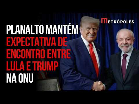 Planalto trabalha com possibilidade de encontro entre Lula e Trump mesmo sem agenda oficial