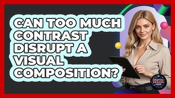 Can Too Much Contrast Disrupt A Visual Composition?