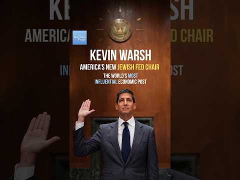 Kevin Warsh: America's New Jewish Fed Chair