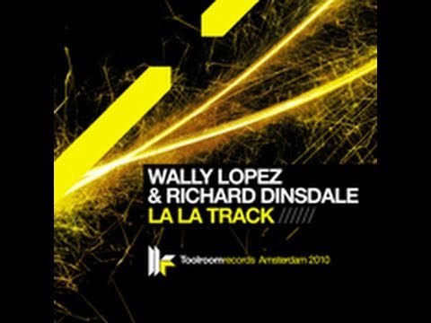 Official - Wally Lopez & Richard Dinsdale 'La La Track' (Original Club Mix)