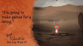 My family does not support my decision | Indie Game Dev: Brave Eduardo Week 27