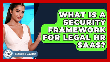 What Is A Security Framework For Legal HR SaaS? - Legal And HR SaaS Stack