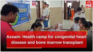 Assam: Health camp for congenital heart disease and bone marrow transplant held in Kokrajhar