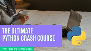 #10 Tuple and Its Operations In Python || Python Tutorial || Code Cadets
