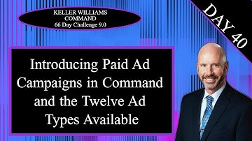 KW Command 66 Day Challenge 9.0 Day 40 - An Introduction to Paid Ads and 12 Ad Types in Command