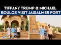 Tiffany Trump News | Tiffany Trump & Husband Michael Boulos Visit Jaisalmer Fort In Rajasthan