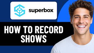 HOW TO RECORD SHOWS ON SUPERBOX IN 2026 (QUICK & EASY)