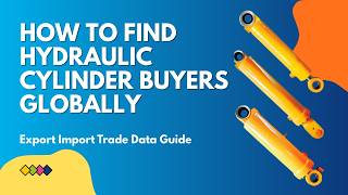 How to Find Hydraulic Cylinder Buyers Globally | Export Import Trade Data Guide